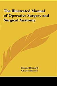The Illustrated Manual of Operative Surgery and Surgical Anatomy (Hardcover)
