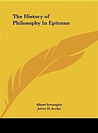 The History of Philosophy in Epitome (Hardcover)