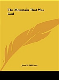 The Mountain That Was God (Hardcover)