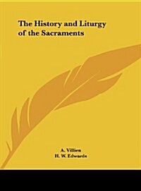 The History and Liturgy of the Sacraments (Hardcover)