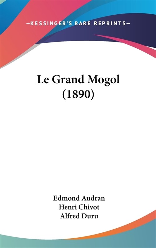 Le Grand Mogol (1890) (Hardcover)