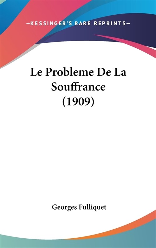 Le Probleme de La Souffrance (1909) (Hardcover)