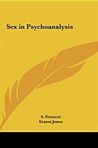 Sex in Psychoanalysis (Hardcover)