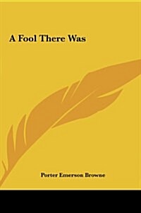 A Fool There Was (Hardcover)