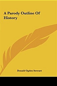 A Parody Outline of History (Hardcover)