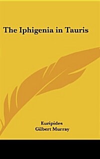 The Iphigenia in Tauris (Hardcover)