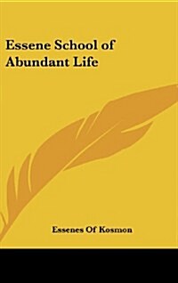 Essene School of Abundant Life (Hardcover)