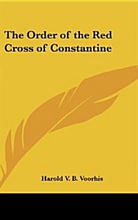 The Order of the Red Cross of Constantine (Hardcover)