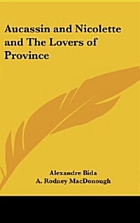 Aucassin and Nicolette and the Lovers of Province (Hardcover)