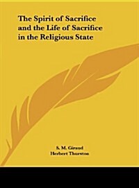 The Spirit of Sacrifice and the Life of Sacrifice in the Religious State (Hardcover)