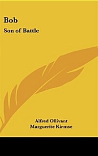 Bob: Son of Battle (Hardcover)