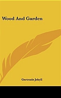 Wood and Garden (Hardcover)