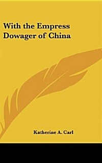 With the Empress Dowager of China (Hardcover)