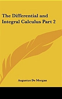 The Differential and Integral Calculus Part 2 (Hardcover)