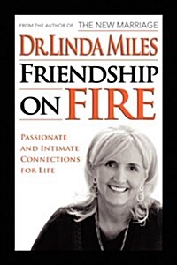 Friendship on Fire: 52 Weeks to Passionate and Intimate Connections for Life (Hardcover)