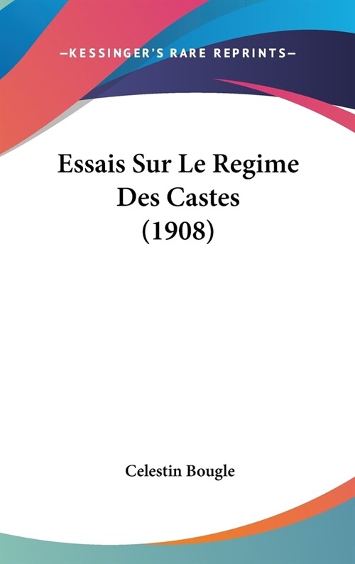 Essais Sur Le Regime Des Castes (1908) (Hardcover)