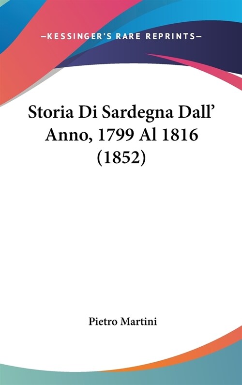 Storia Di Sardegna Dall Anno, 1799 Al 1816 (1852) (Hardcover)