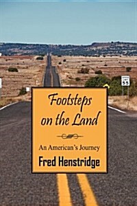 Footsteps on the Land: An Americans Journey (Hardcover)