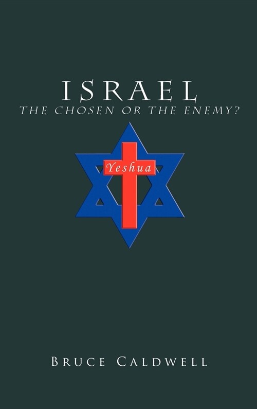 Israel the Chosen or the Enemy? (Hardcover)