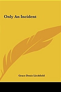 Only an Incident (Hardcover)