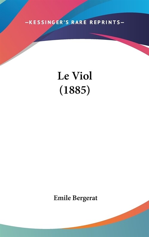 Le Viol (1885) (Hardcover)