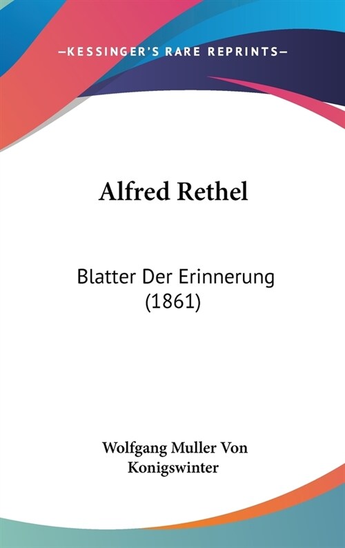 Alfred Rethel: Blatter Der Erinnerung (1861) (Hardcover)
