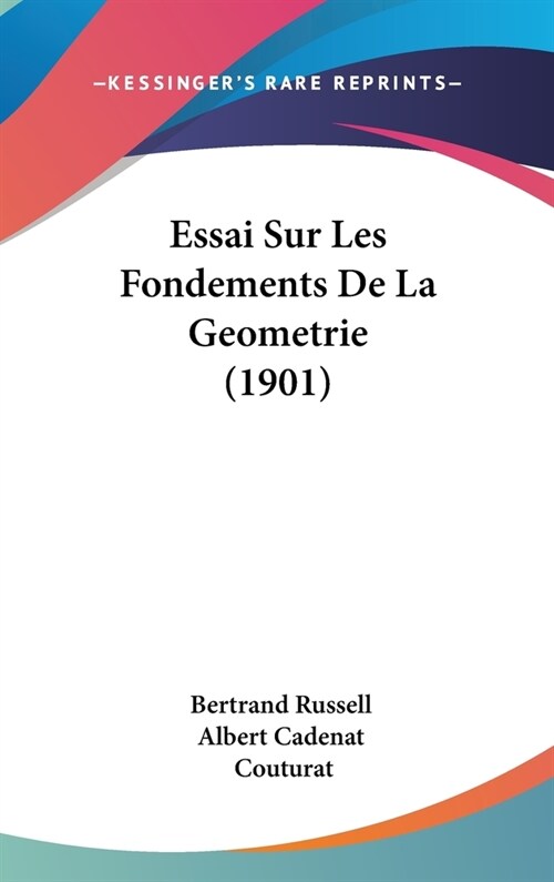 Essai Sur Les Fondements de La Geometrie (1901) (Hardcover)