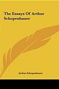 The Essays of Arthur Schopenhauer (Hardcover)