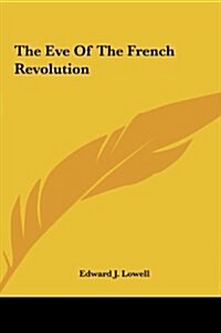 The Eve of the French Revolution (Hardcover)