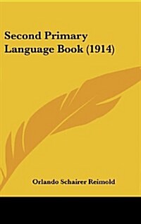 Second Primary Language Book (1914) (Hardcover)