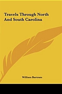 Travels Through North and South Carolina (Hardcover)