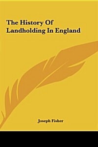 The History of Landholding in England (Hardcover)