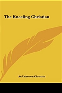 The Kneeling Christian (Hardcover)