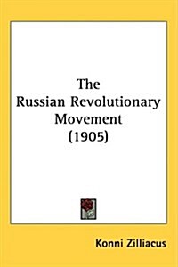 The Russian Revolutionary Movement (1905) (Hardcover)