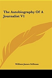 The Autobiography of a Journalist V1 (Hardcover)