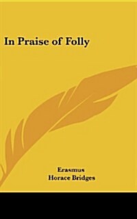 In Praise of Folly (Hardcover)