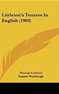 Littletons Tenures in English (1903) (Hardcover)