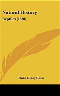 Natural History: Reptiles (1850) (Hardcover)