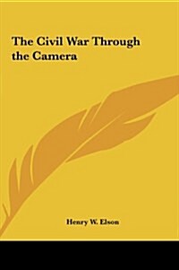 The Civil War Through the Camera (Hardcover)
