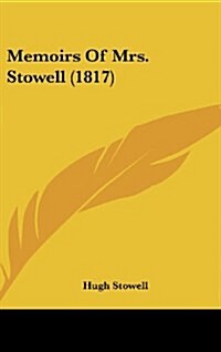 Memoirs of Mrs. Stowell (1817) (Hardcover)