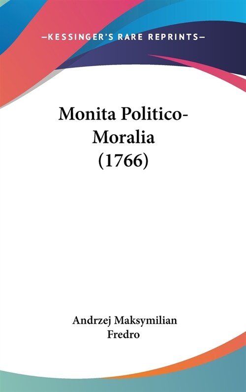 Monita Politico-Moralia (1766) (Hardcover)