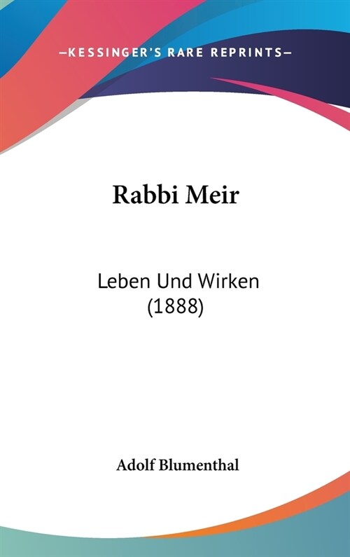 Rabbi Meir: Leben Und Wirken (1888) (Hardcover)