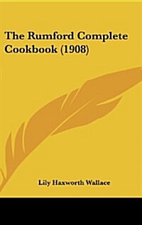 The Rumford Complete Cookbook (1908) (Hardcover)