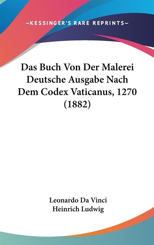 Das Buch Von Der Malerei Deutsche Ausgabe Nach Dem Codex Vaticanus, 1270 (1882) (Hardcover)