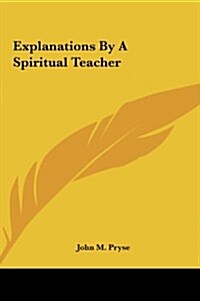 Explanations by a Spiritual Teacher (Hardcover)