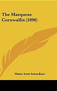 The Marquess Cornwallis (1890) (Hardcover)