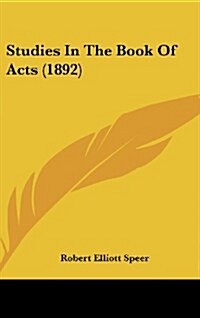 Studies in the Book of Acts (1892) (Hardcover)