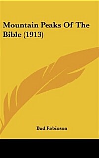 Mountain Peaks of the Bible (1913) (Hardcover)