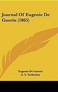 Journal of Eugenie de Guerin (1865) (Hardcover)