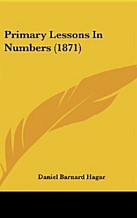 Primary Lessons in Numbers (1871) (Hardcover)